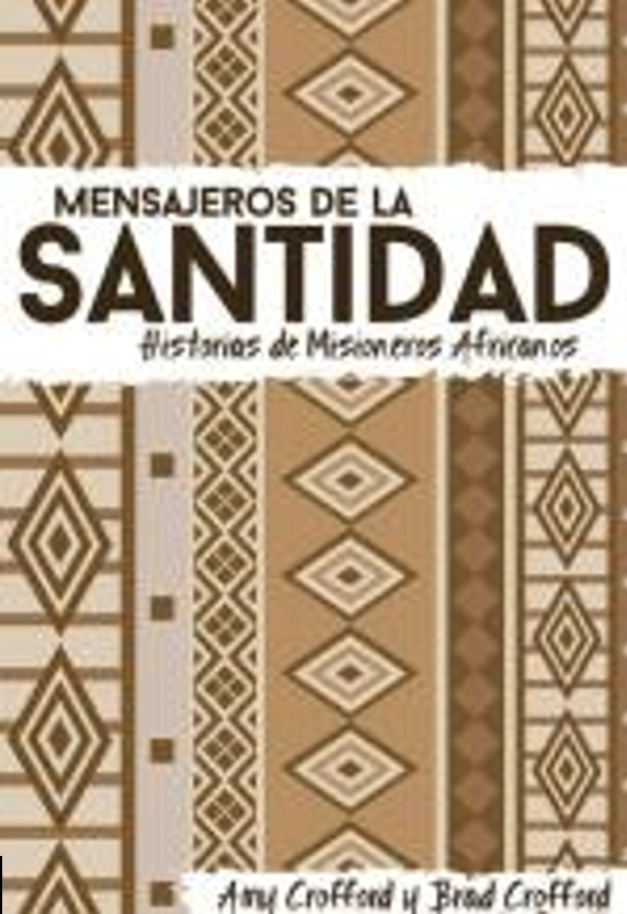 Mensajeros de la Santidad: Historias de Misioneros Africanos