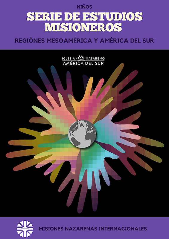 Serie de Educación Misionera para Niños : Mesoamérica y América del Sur