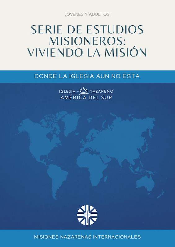 Viviendo la Misión: Donde la Iglesia Aún No Está